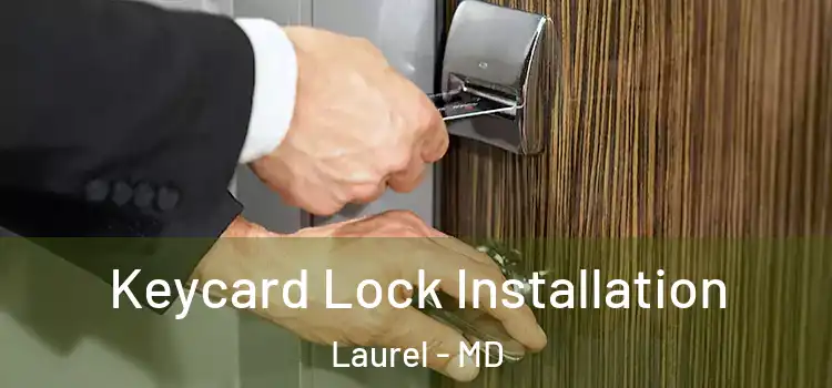 Keycard Lock Installation Laurel - MD